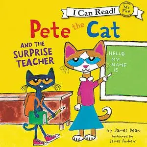 «Pete the Cat and the Surprise Teacher» by James Dean