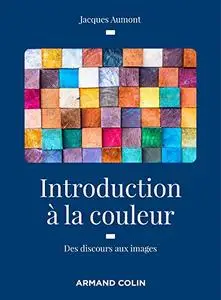 Introduction à la couleur : Des discours aux images, 2e édition