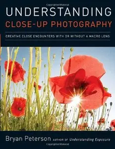 Understanding Close-Up Photography: Creative Close Encounters with Or Without a Macro Lens (repost)