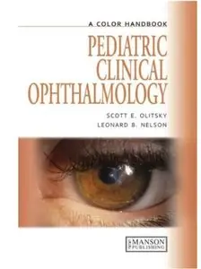 Pediatric Clinical Ophthalmology: A Color Handbook [Repost]