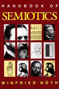 "Handbook of Semiotics" by Winfried Nöth