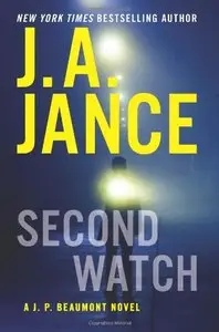 Second Watch: A J. P. Beaumont Novel by J. A. Jance