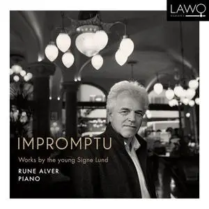 Rune Alver - Impromptu - Works By The Young Signe Lund (2021)