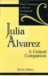 Julia Alvarez: A Critical Companion by Silvio Sirias [Repost]