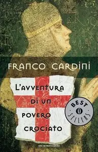 Franco Cardini – L’Avventura di un Povero Crociato