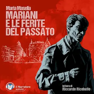 «Mariani e le ferite del passato? Le indagini del Commissario Mariani 22» by Maria Masella