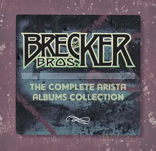 The Brecker Brothers - The Complete Arista Albums Collection (Remastered) (2012)