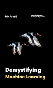 Demystifying Machine Learning: A Comprehensive Guide of Beginners