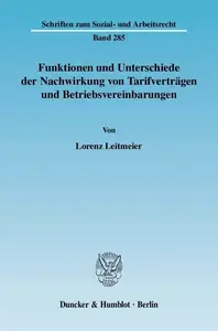 Funktionen und Unterschiede der Nachwirkung von Tarifverträgen und Betriebsvereinbarungen