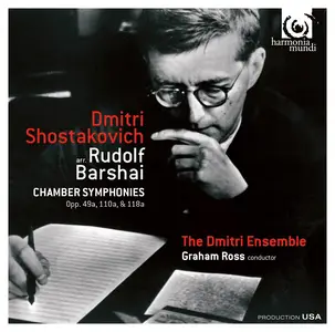 Graham Ross, The Dmitri Ensemble - Dmitri Shostakovich: Chamber Symphonies opp.. 49a, 110a & 118a (2015)