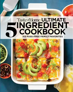 Taste of Home Ultimate 5 Ingredient Cookbook: Save time, save money, and save stress (TOH 5 Ingredient)