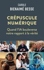 Le Crépuscule numérique - Carole Bienaimé Besse