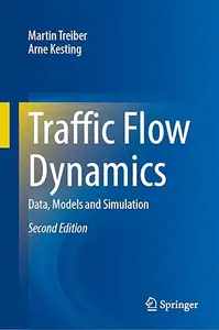 Traffic Flow Dynamics: Data, Models and Simulation (2nd Edition)