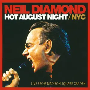 Neil Diamond - Hot August Night NYC (Live From Madison Square Garden) (2009)