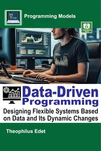 Data-Driven Programming: Designing Flexible Systems Based on Data and Its Dynamic Changes