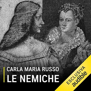 «Le nemiche» by Carla Maria Russo