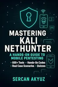 Mastering Kali NetHunter: Hands-On Guide to Mobile Pentesting