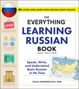 The Everything Learning Russian Book: Speak, Write, and Understand Basic Russian in No Time (Everything), 2nd Edition