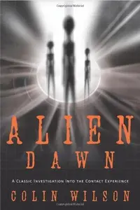 Alien Dawn: A Classic Investigation into the Contact Experience