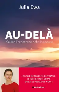 Julie Ewa, "Au-delà: Quand l'expérience défie la science"