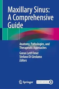 Maxillary Sinus: A Comprehensive Guide: Anatomy, Pathologies, and Therapeutic Approaches