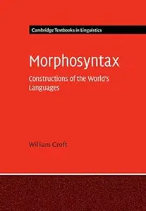Morphosyntax: Constructions of the World's Languages