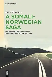 A Somali-Norwegian Saga: My Journey from Refugee to Cab Driver to Professor