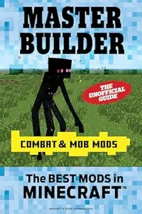 Master Builder Combat & Mob Mods: The Best Mods in Minecraft