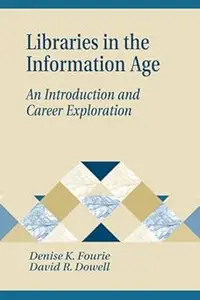 Libraries in the Information Age: An Introduction and Career Exploration