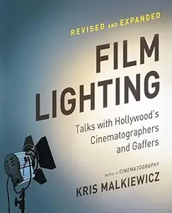 Film Lighting: Talks with Hollywood's Cinematographers and Gaffers