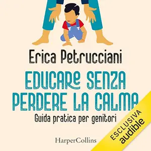 «Educare senza perdere la calma» by Erica Petrucciani