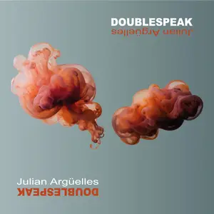 Julian Argüelles - Doublespeak (2024) [Official Digital Download]