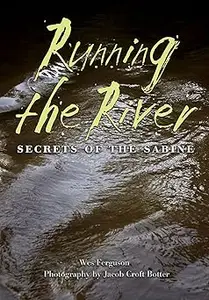 Running the River: Secrets of the Sabine