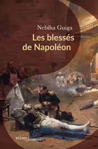 Nebiha Guiga, "Les blessés de Napoléon"