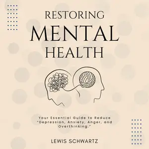 Restoring Mental Health: How the Hidden Conversations Impact our Mood and Thinking [Your Essential Guide to Reduce [Audiobook]