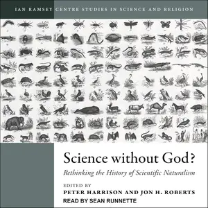 Science Without God?: Rethinking the History of Scientific Naturalism [Audiobook]