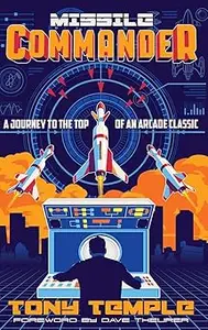 Missile Commander: A Journey to the Top of an Arcade Classic