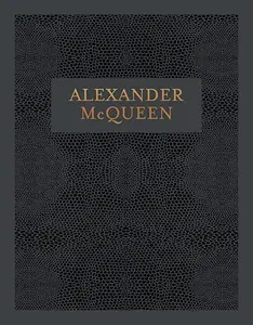 Alexander McQueen: Inside the Creative Mind of a Legendary Fashion Designer