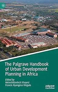 The Palgrave Handbook of Urban Development Planning in Africa
