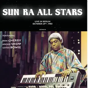 Sun Ra All Stars - Live in Berlin October 29th, 1983 (2017)