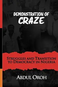 Demonstration of Craze: Struggles and Transition to Democracy in Nigeria