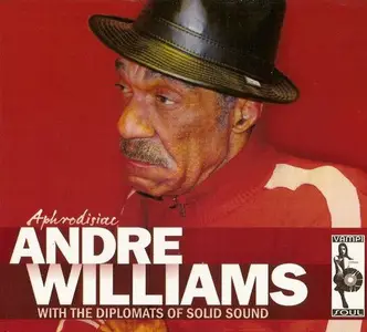 Andre Williams With The Diplomats Of Solid Sound - Aphrodisiac (2007)