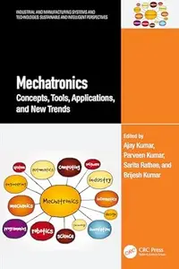 Mechatronics: Concepts, Tools, Applications, and New Trends