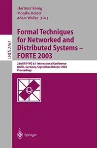 Formal Techniques for Networked and Distributed Systems - FORTE 2003: 23rd IFIP WG 6.1 International Conference Berlin, Germany