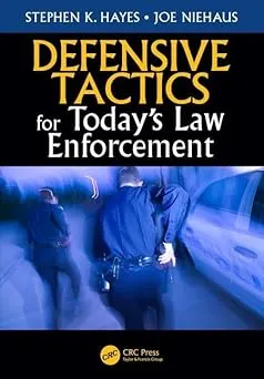 Defensive Tactics for Today's Law Enforcement