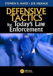 Defensive Tactics for Today's Law Enforcement