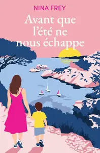 Nina Frey, "Avant que l'été ne nous échappe"
