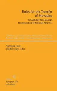 Rules for the Transfer of Movables: A Candidate for European Harmonisation or National Reforms?