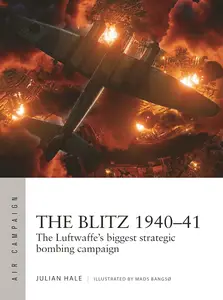 The Blitz 1940–41: The Luftwaffe's biggest strategic bombing campaign (Air Campaign, 38)