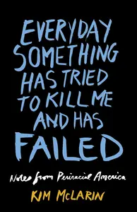 Everyday Something Has Tried to Kill Me and Has Failed: Notes From Periracial America